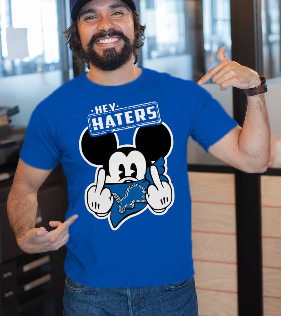 Hey Haters Mick Detroit Lions T-Shirt