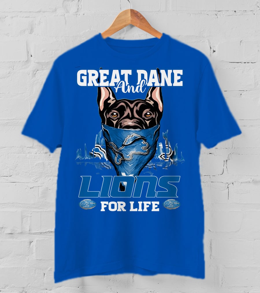 Great Dane And Detroit Lions For Life T-Shirt