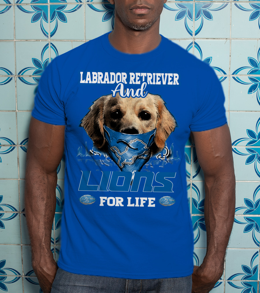 Labrador Retriever And Lions For Life Detroit Lions T-Shirt