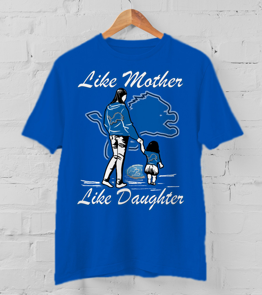 Like Mother Like Daughter Detroit Lions Fan T-Shirt