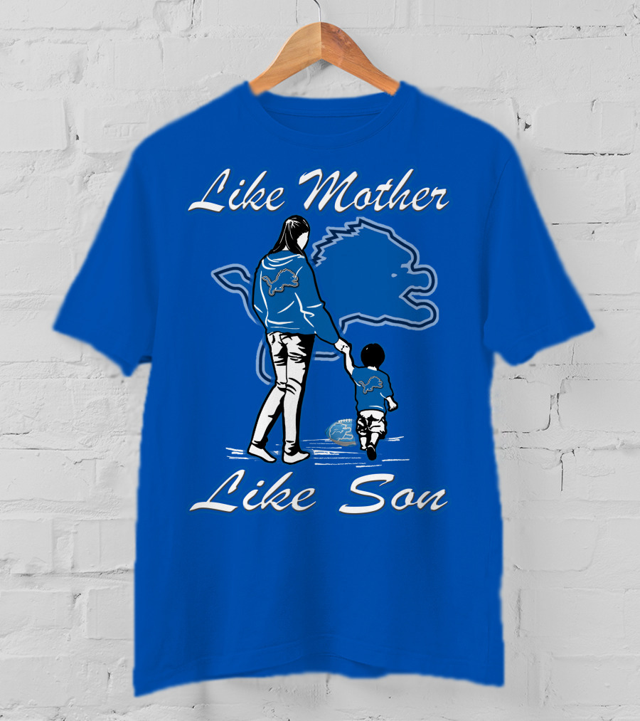 Like Mother Like Son Detroit Lions T-Shirt