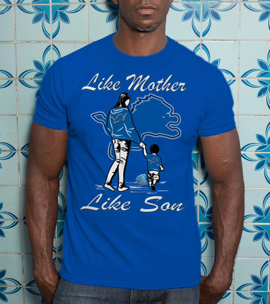 Like Mother Like Son Detroit Lions T-Shirt