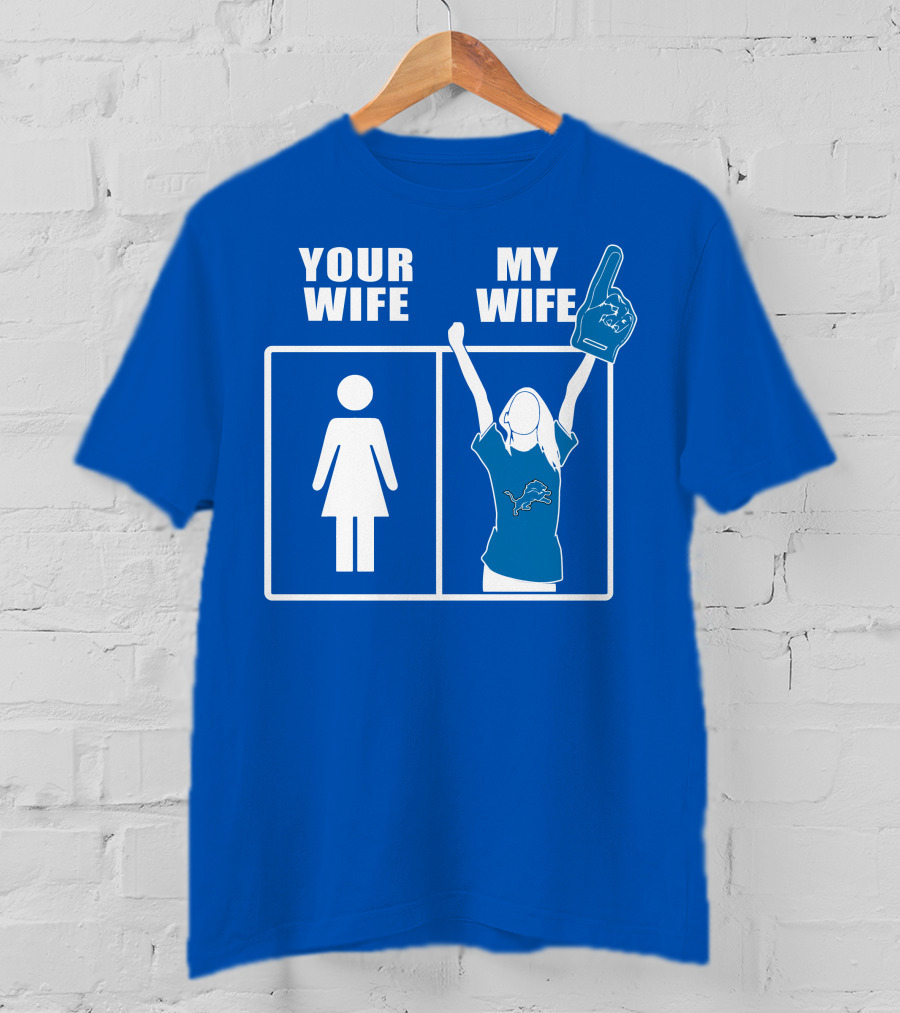 Your Wife My Wife Detroit Lions Fan Foam Finger Logo Blue T-Shirt