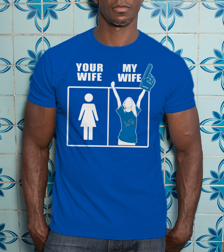 Your Wife My Wife Detroit Lions Fan Foam Finger Logo Blue T-Shirt
