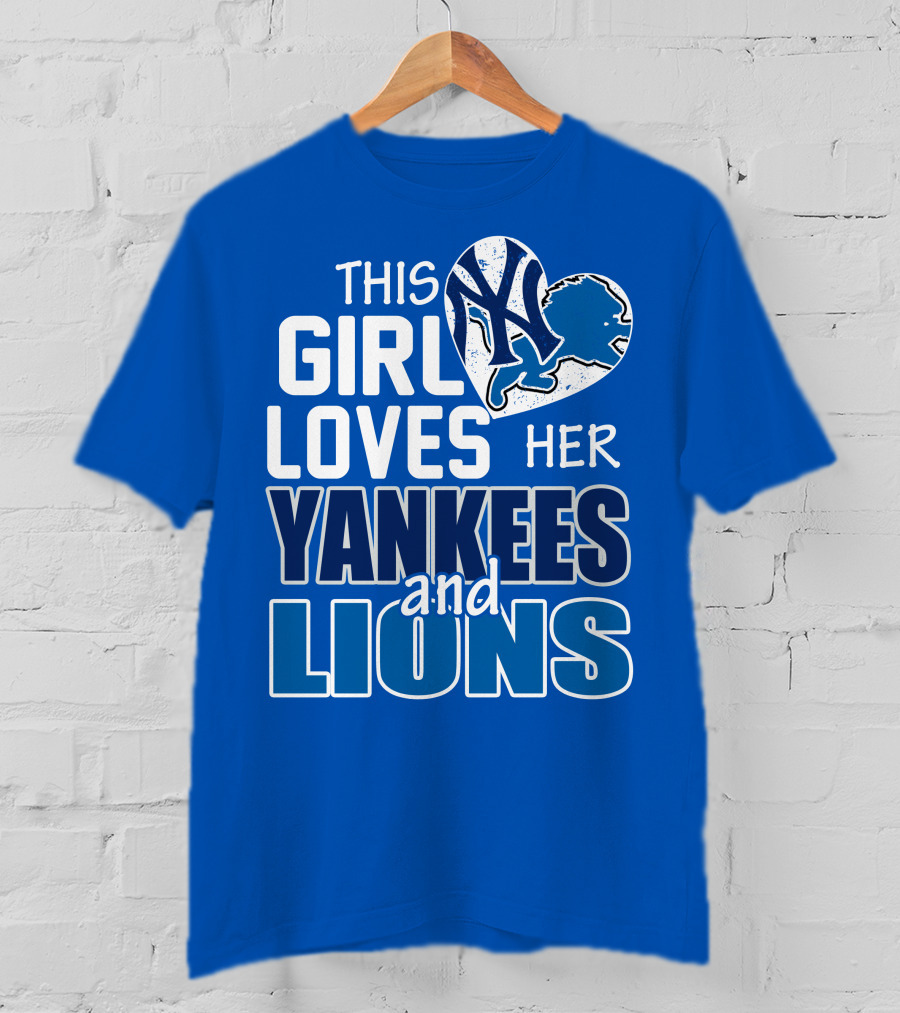 This Girl Loves Her Yankees And Lions T-Shirt