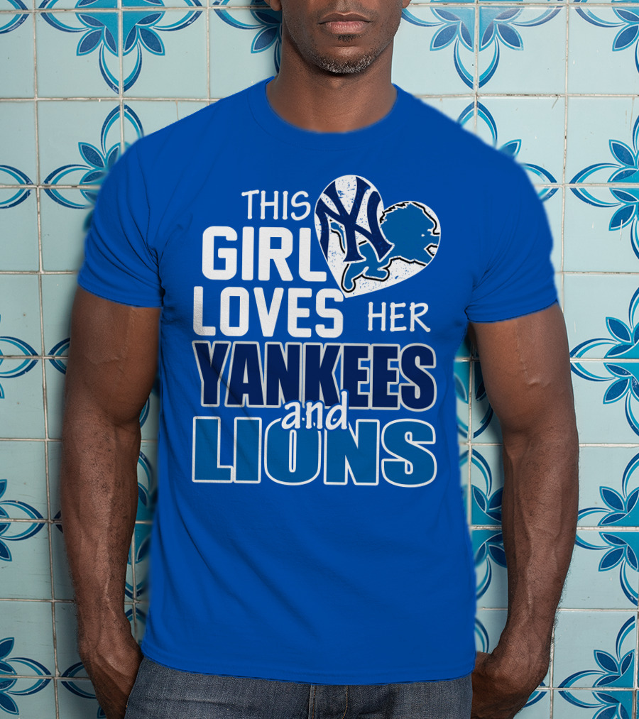 This Girl Loves Her Yankees And Lions T-Shirt