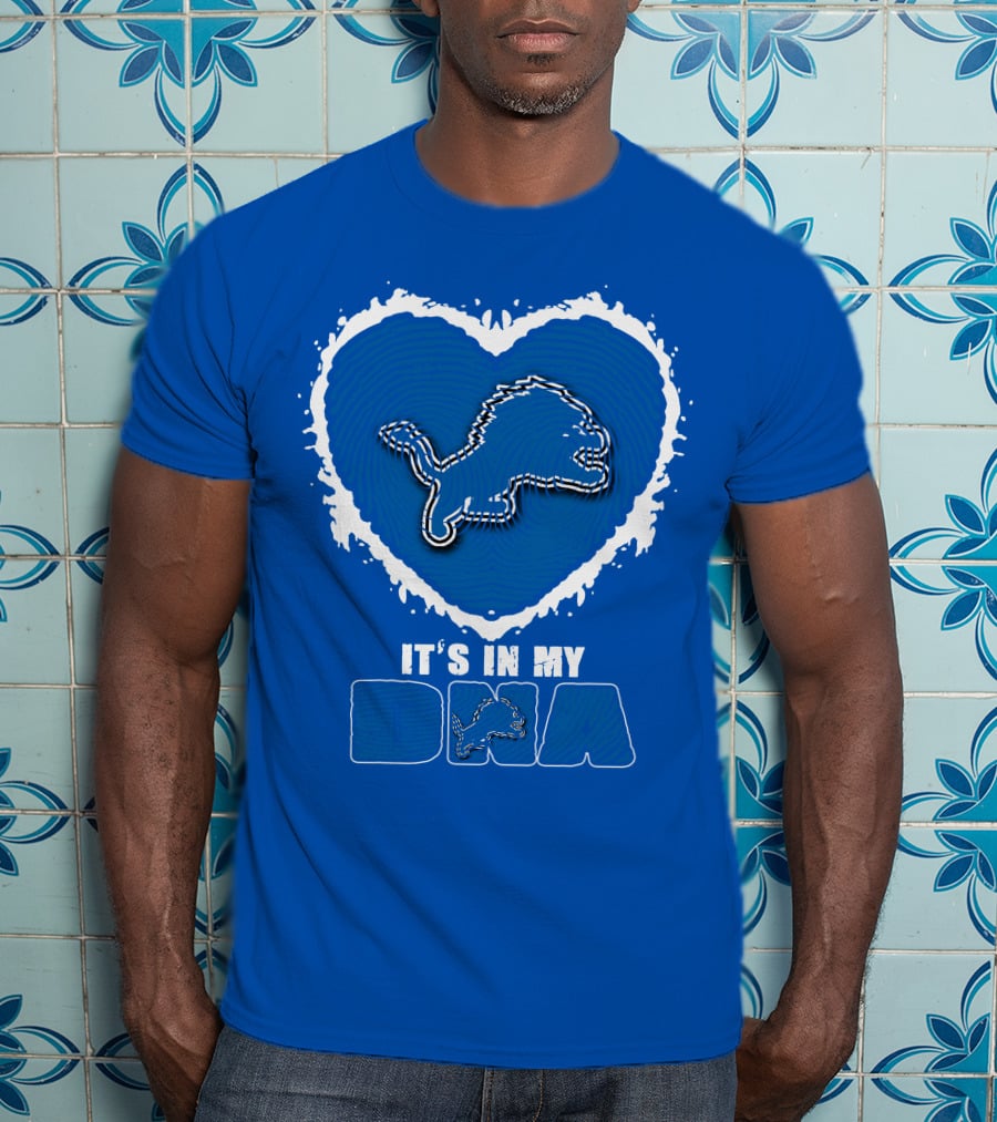 It’s In My Dna Heart Detroit Lions T-Shirt