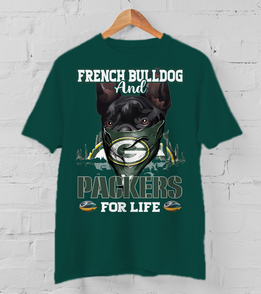 French Bulldog And Packers For Life T-Shirt