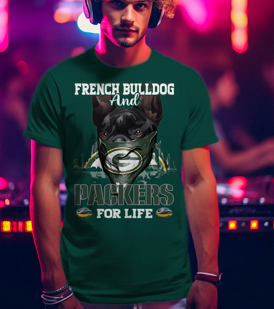 French Bulldog And Packers For Life T-Shirt