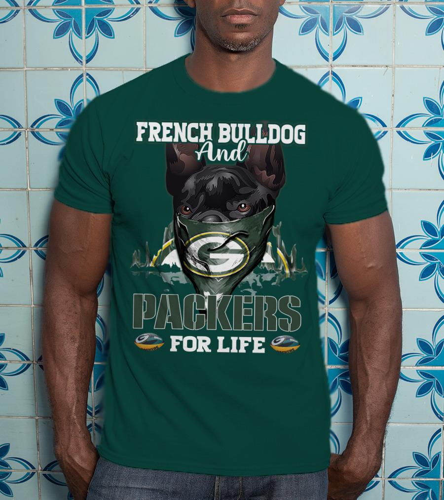 French Bulldog And Packers For Life T-Shirt