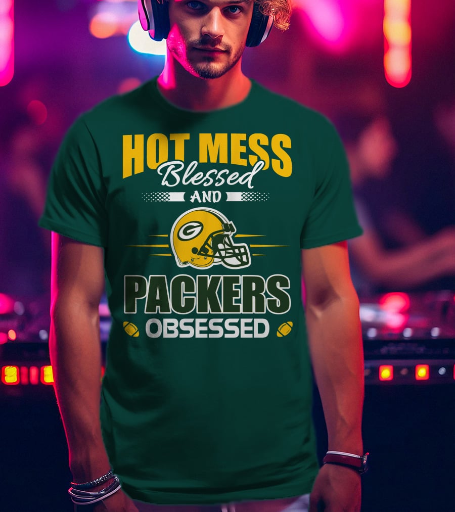 Hot Mess Blessed And Packers Obsessed T-Shirt