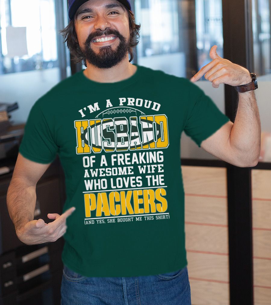 I'm A Proud Husband Of A Freaking Awesome Wife Who Loves The Packers T-Shirt