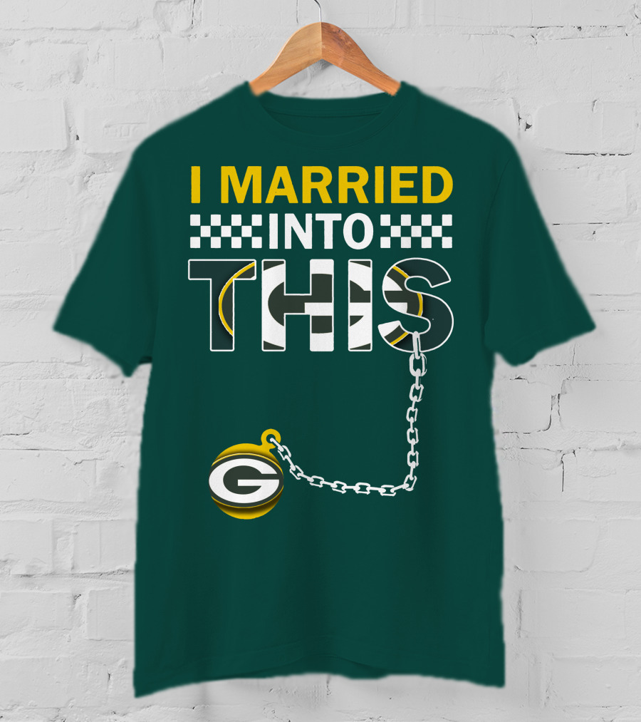 Green Bay Packers I Married Into This T-Shirt