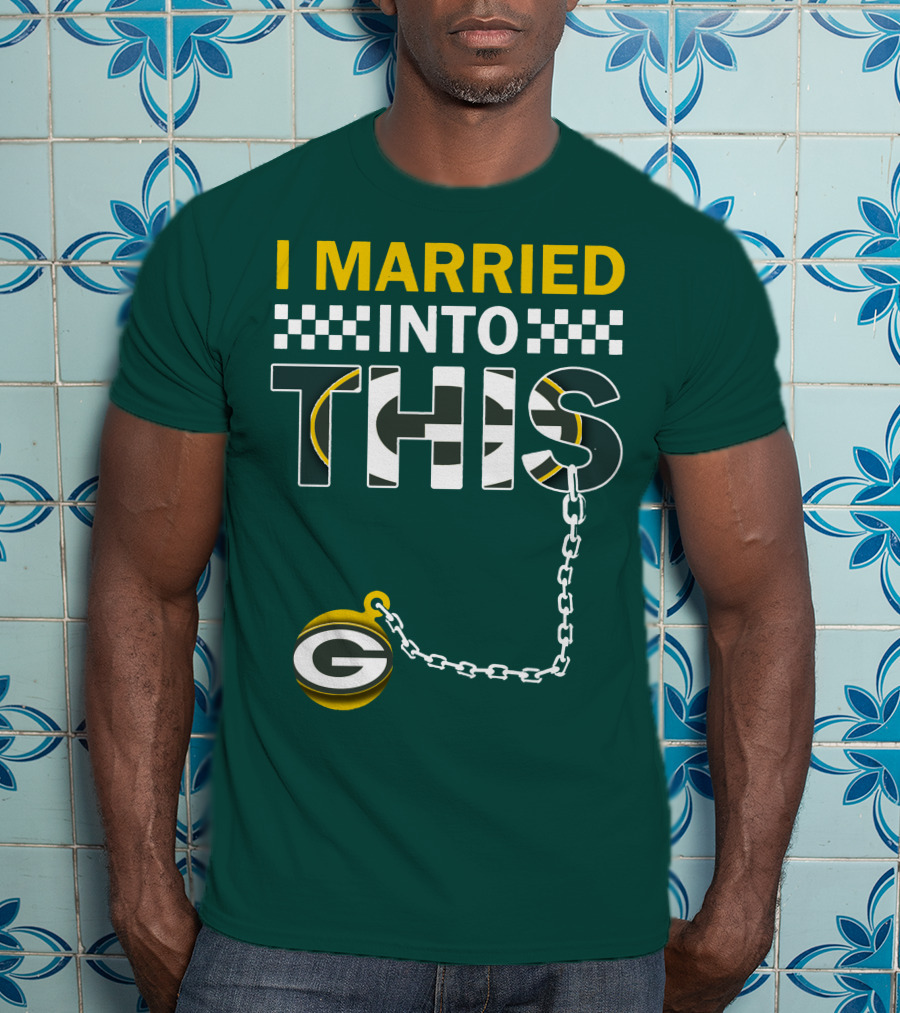 Green Bay Packers I Married Into This T-Shirt
