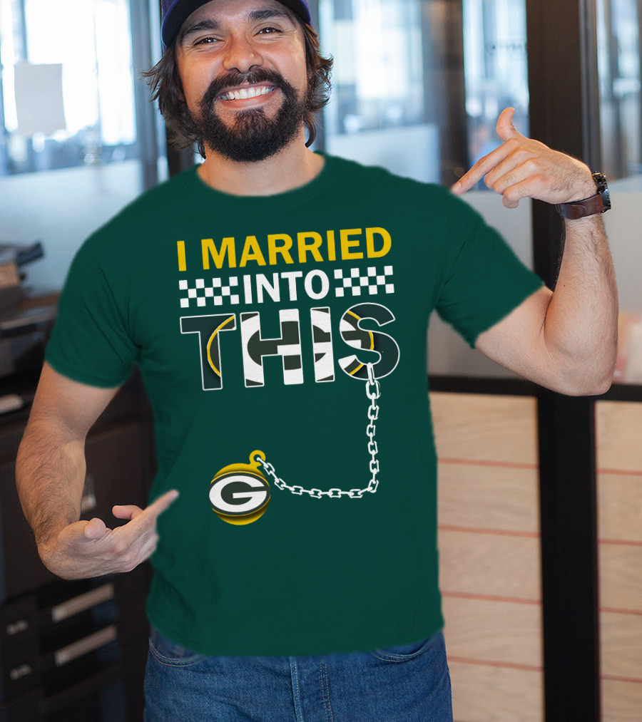 Green Bay Packers I Married Into This T-Shirt