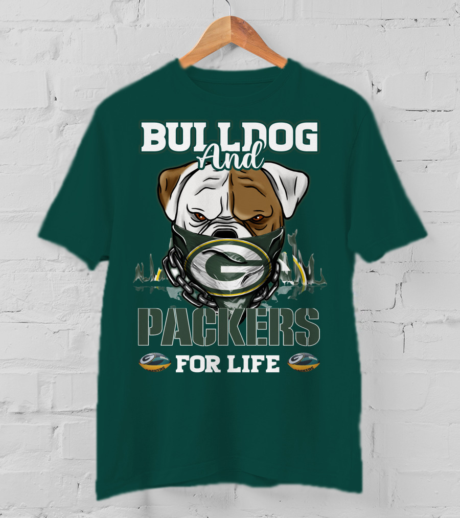 Bulldog And Packers For Life Green Bay Packers T-Shirt