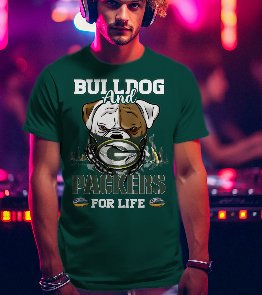 Bulldog And Packers For Life Green Bay Packers T-Shirt