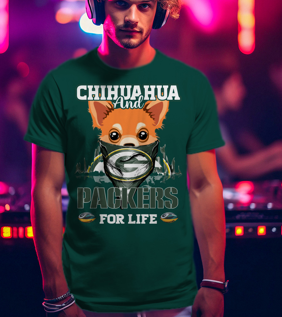 Chihuahua And Packers For Life T-Shirt