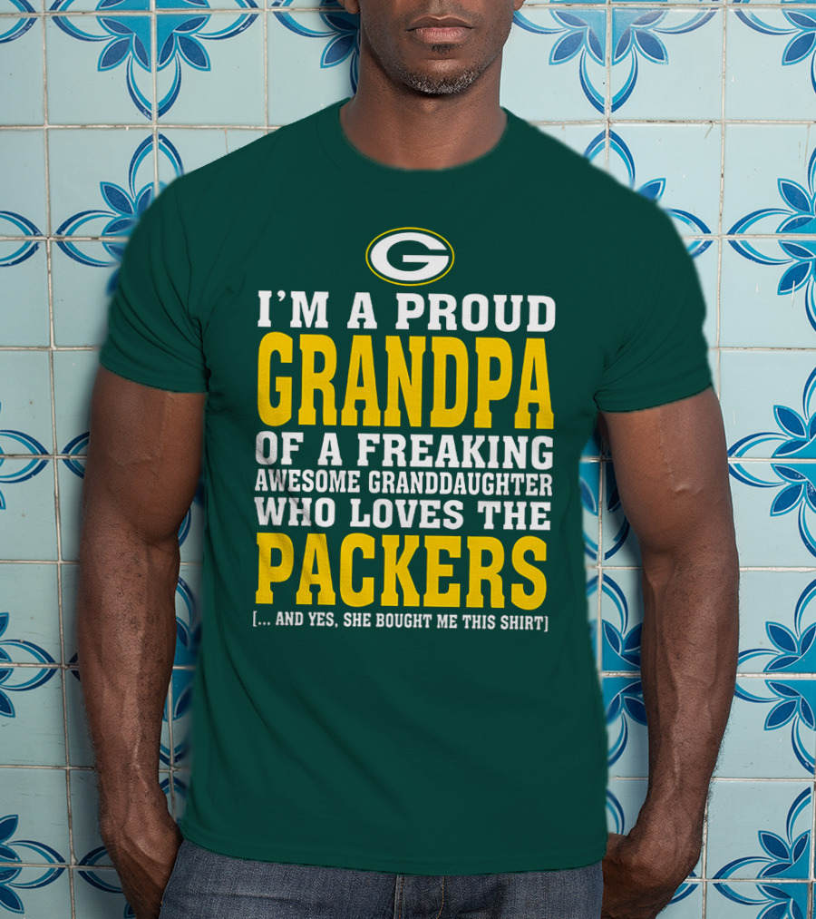 I'm A Proud Grandpa Of A Freaking Awesome Granddaughter Who Loves The Packers T-Shirt