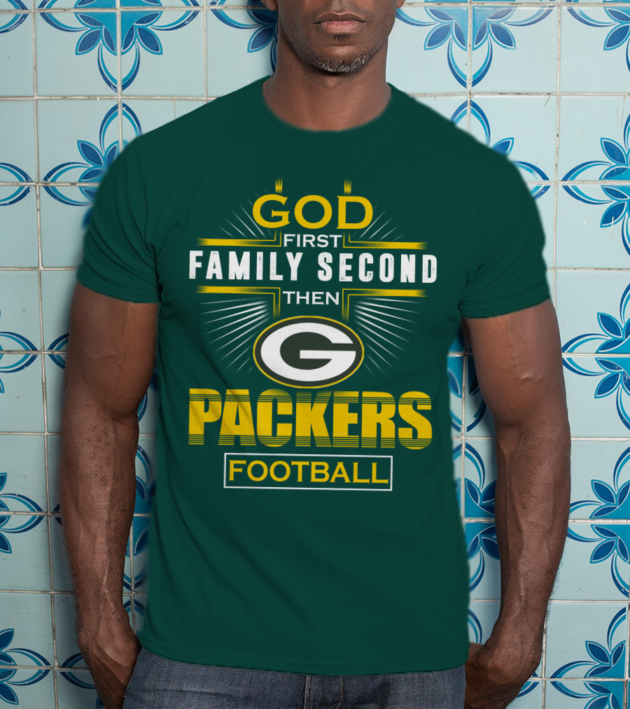 Green Bay Packers God First Family Second Then Packers Football T-Shirt