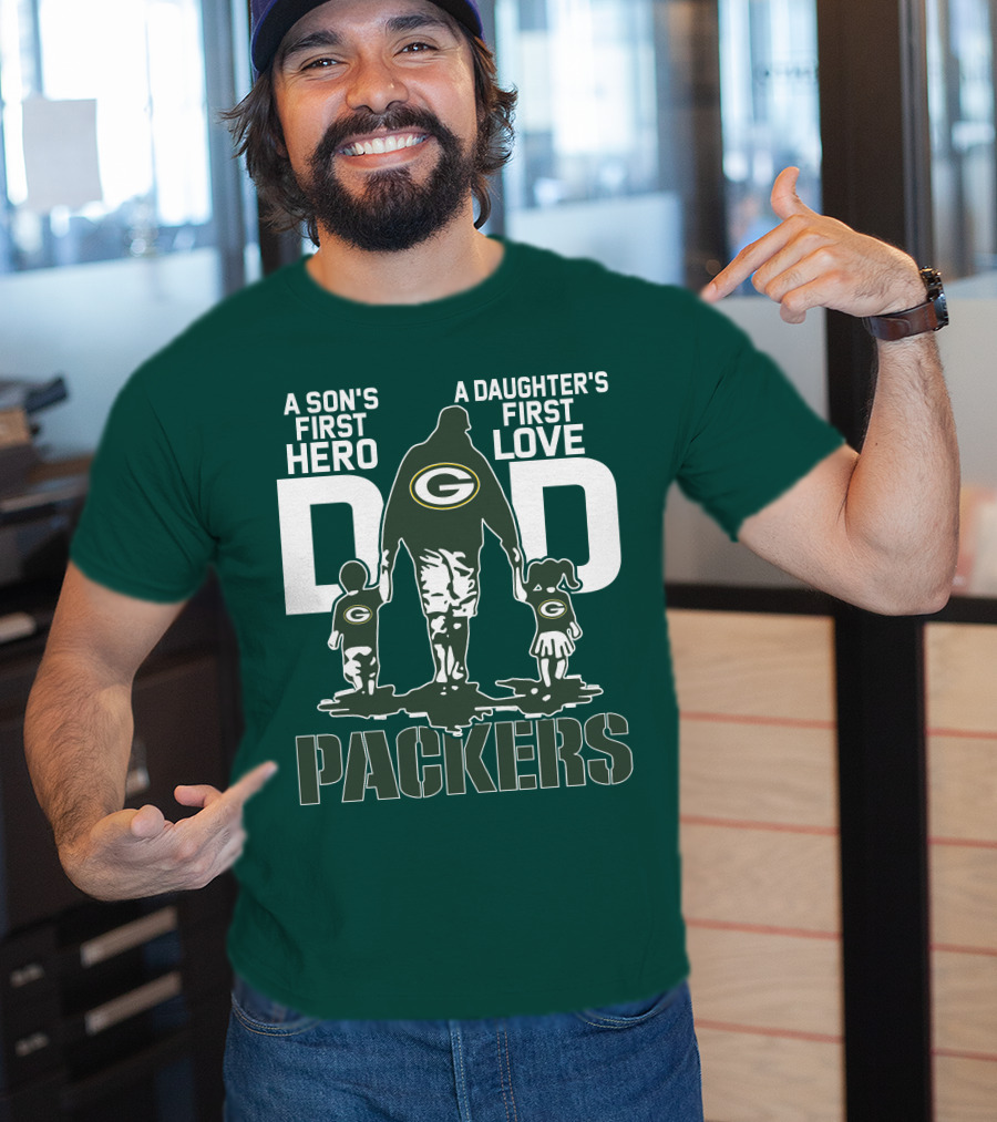Son's First Hero Daughter's First Love Dad Green Bay Packers T-Shirt