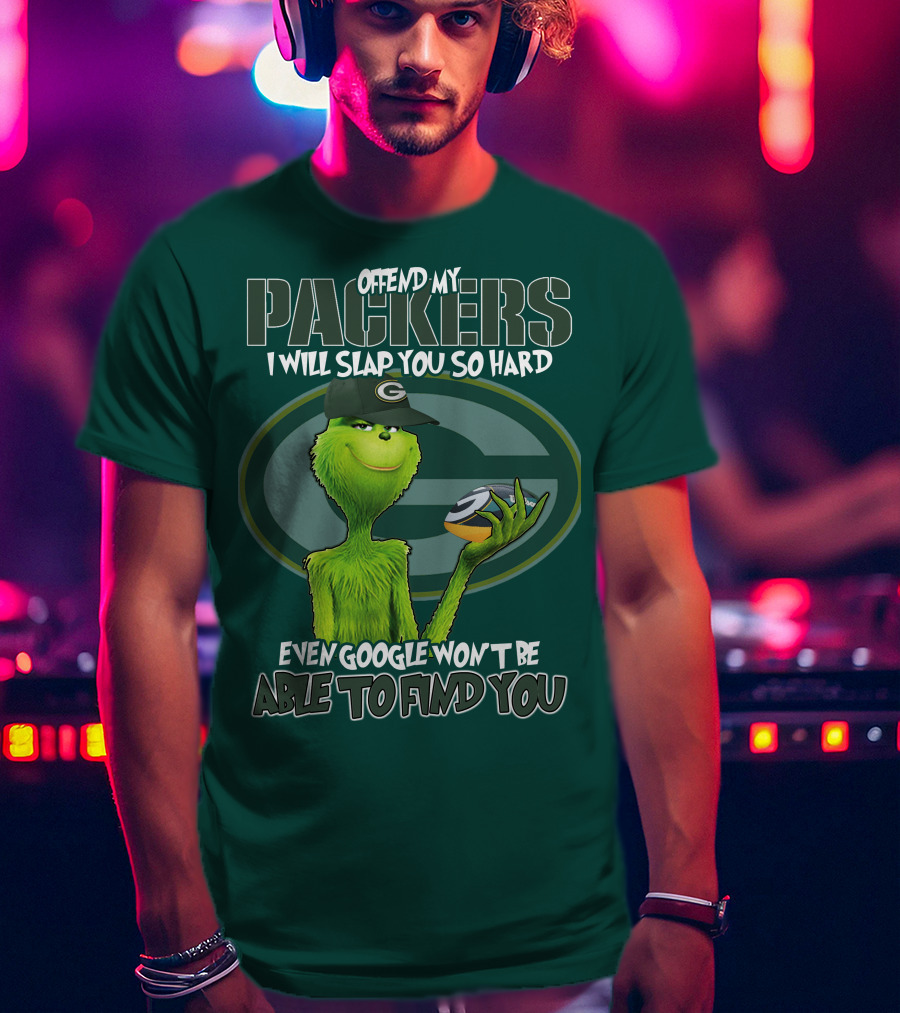 Offend My Packers I Will Slap You So Hard Even Google Won't Be Able To Find You T-Shirt