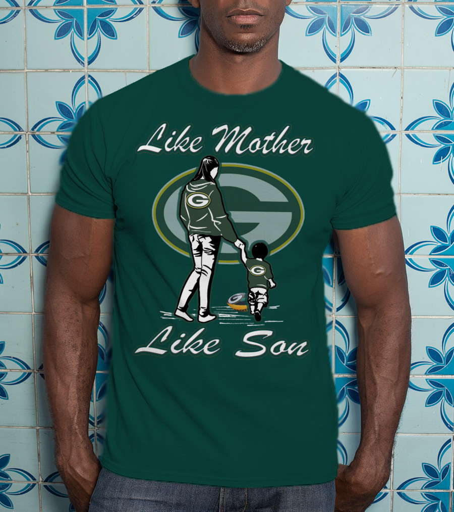 Like Mother Like Son Green Bay Packers T-Shirt