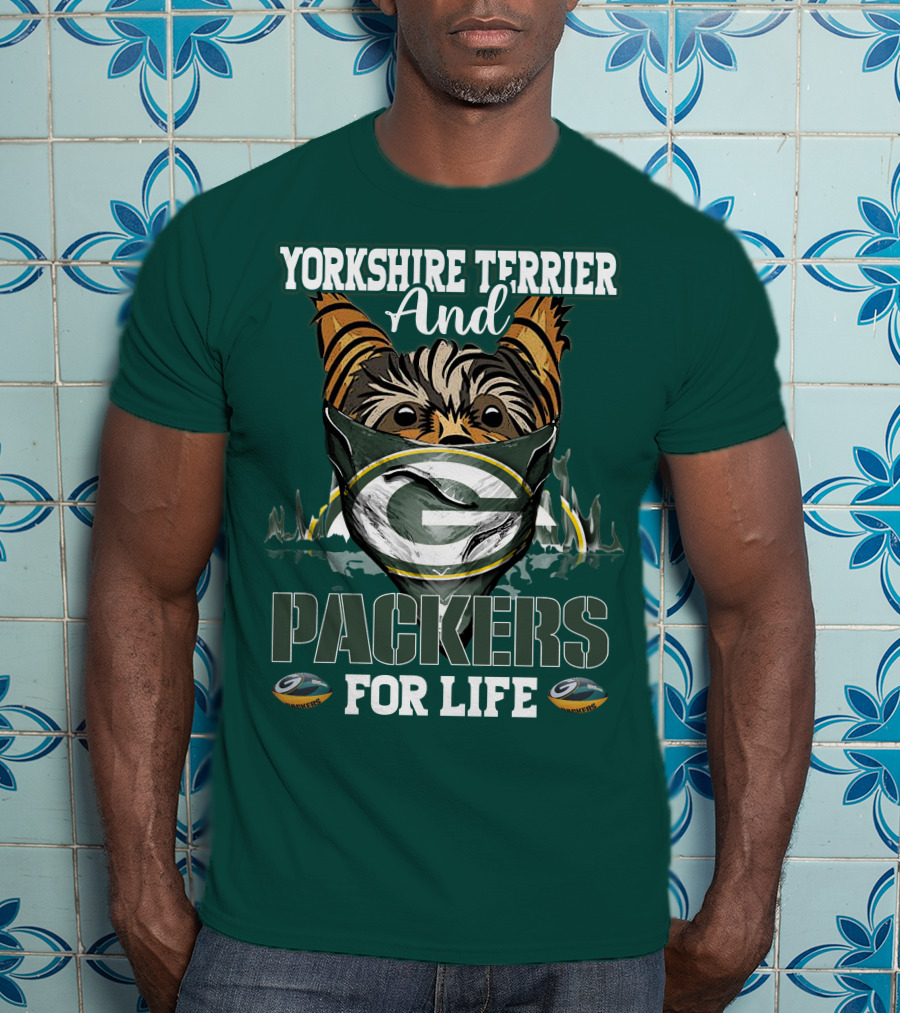 Yorkshire Terrier And Packers For Life Green Bay Packers T-Shirt