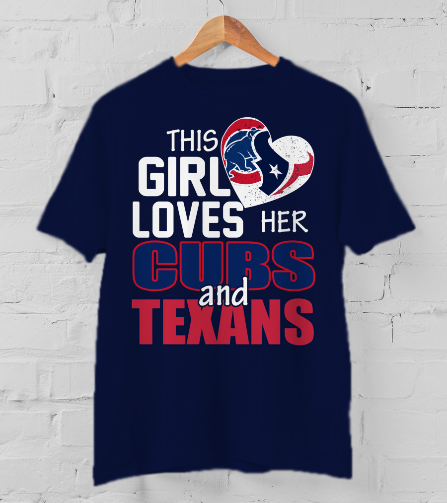 This Girl Loves Her Cubs And Texans T-Shirt