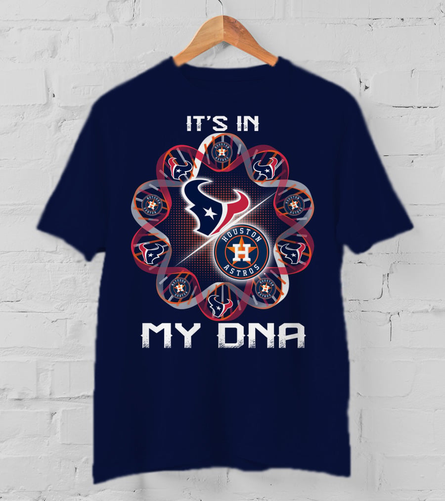 Houston Texans Houston Astros It's In My Dna T-Shirt