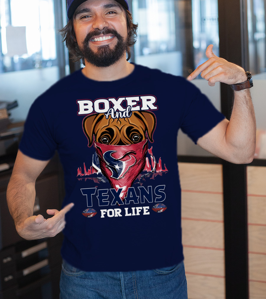 Boxer And Texans For Life Houston Texans T-Shirt