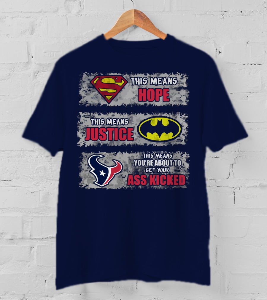 Houston Texans This Means You're About To Get Your Ass Kicked T-Shirt