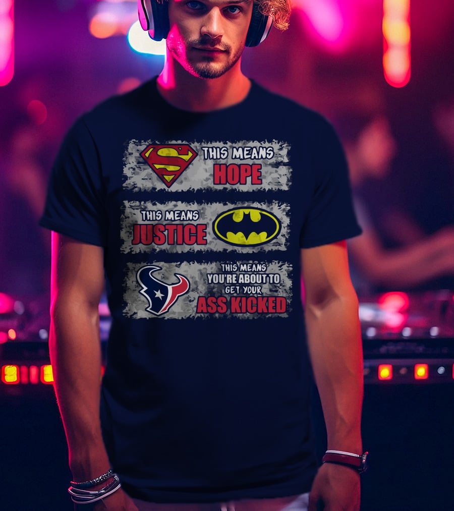 Houston Texans This Means You're About To Get Your Ass Kicked T-Shirt