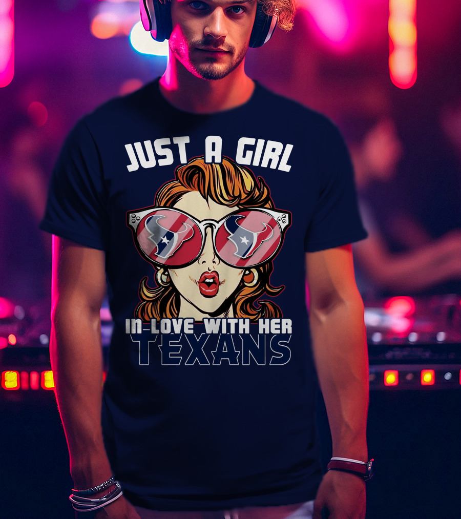 Just A Girl In-Love With Her Texans T-Shirt