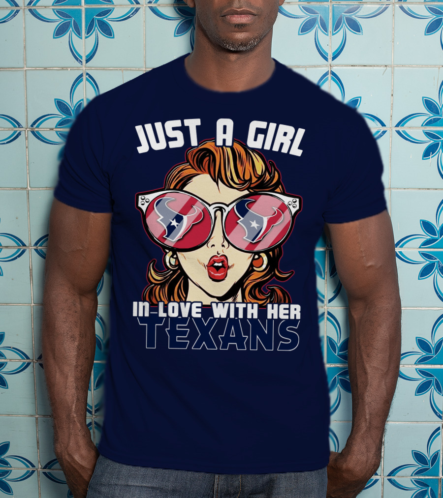 Just A Girl In-Love With Her Texans T-Shirt