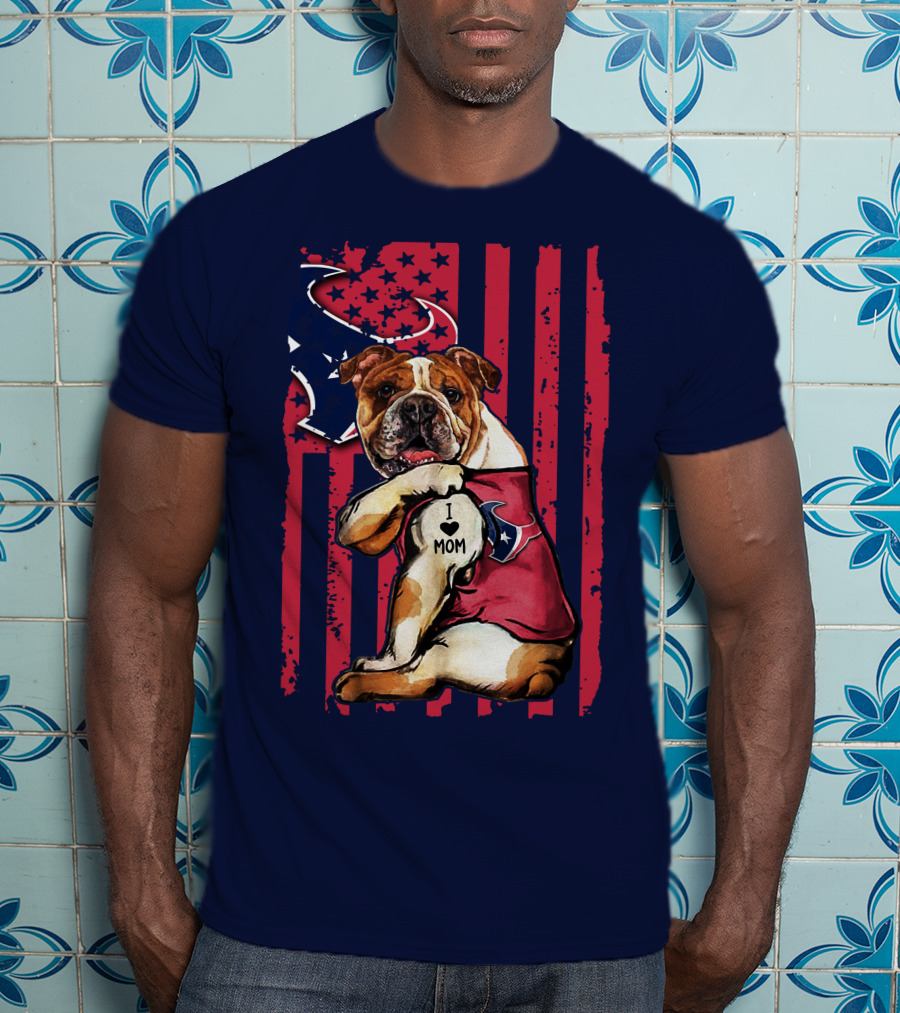 Bulldog I Love Mom Houston Texans Flag Background T-Shirt