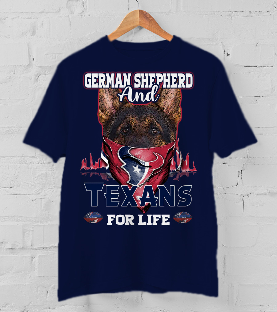 German Shepherd And Texans For Life T-Shirt