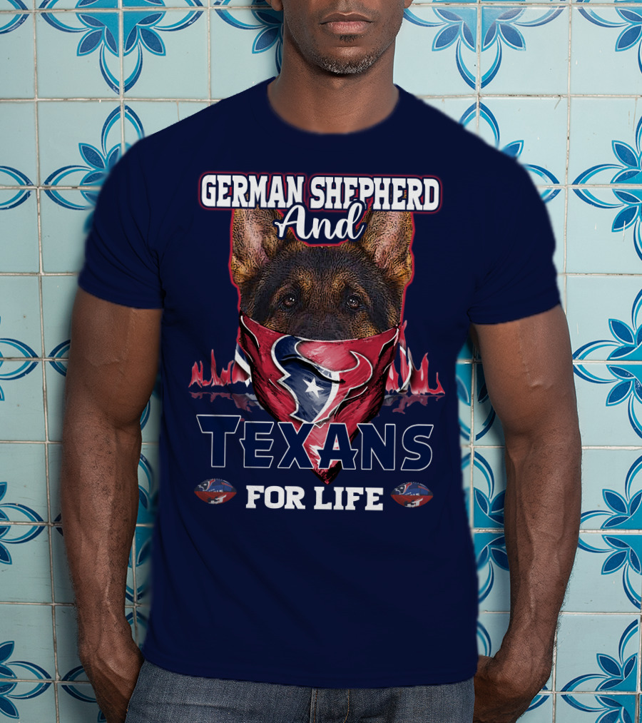 German Shepherd And Texans For Life T-Shirt