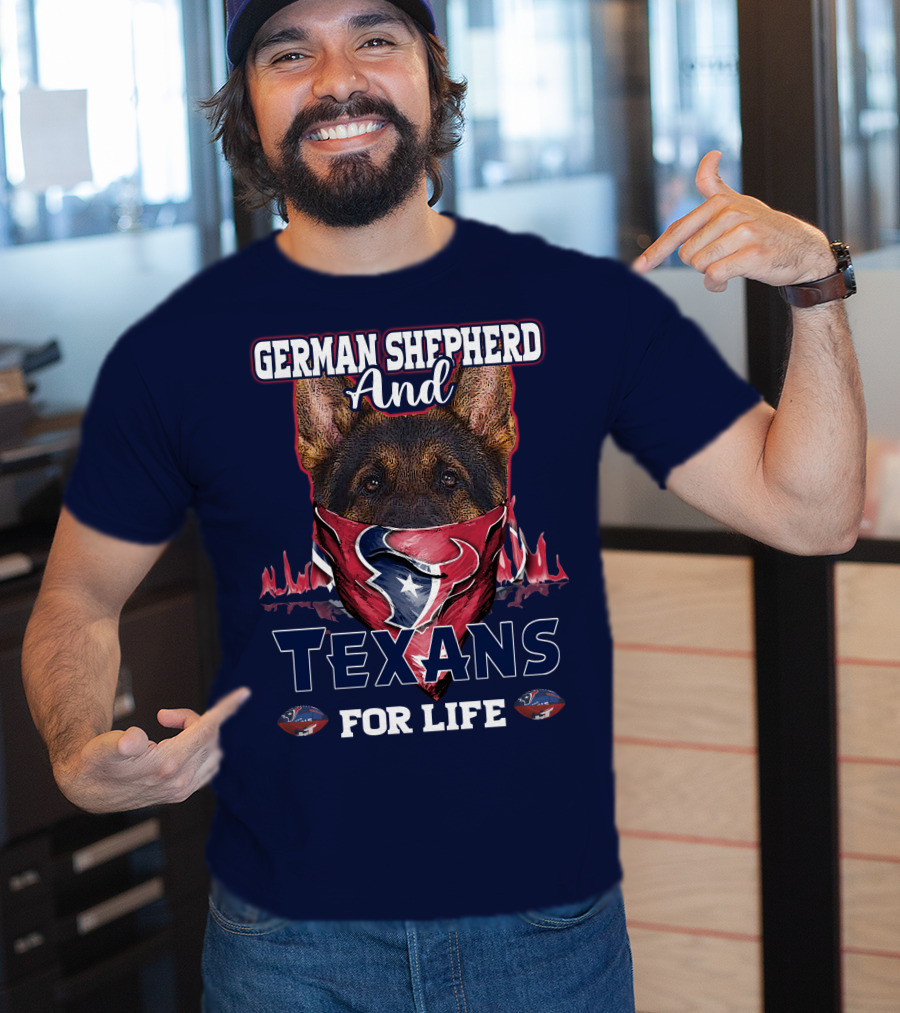 German Shepherd And Texans For Life T-Shirt