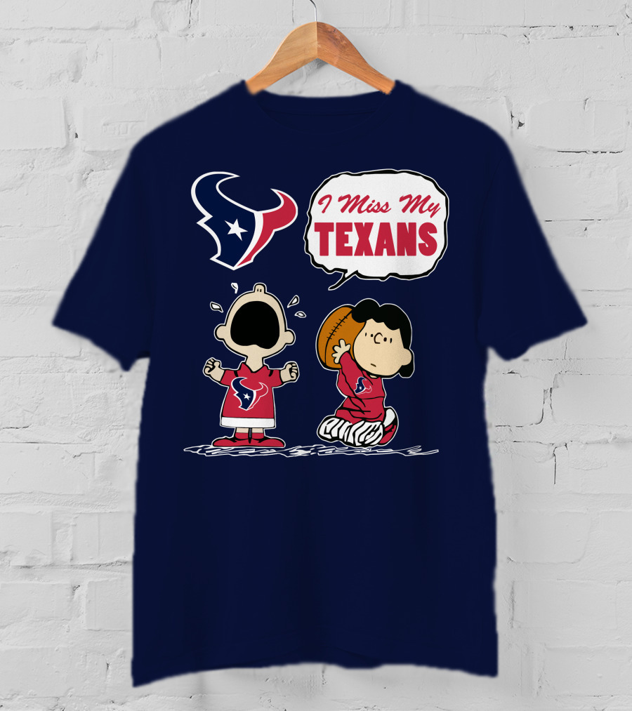 I Miss My Houston Texans T-Shirt