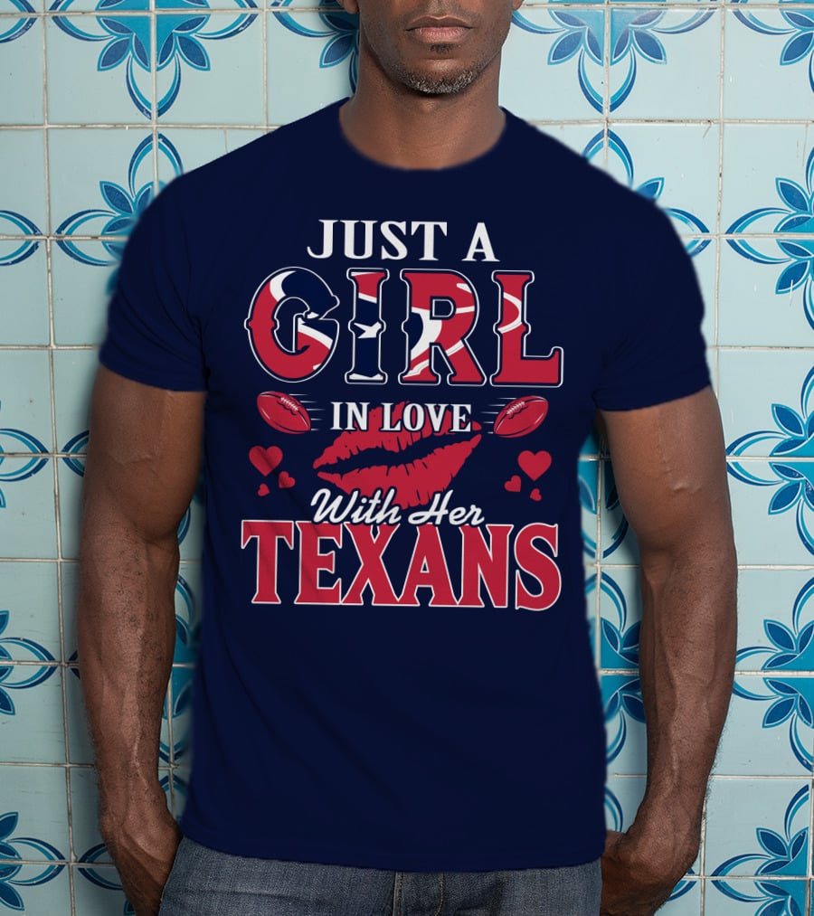 Just A Girl In Love With Her Texans T-Shirt
