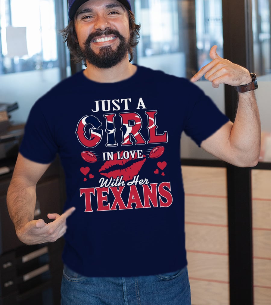 Just A Girl In Love With Her Texans T-Shirt