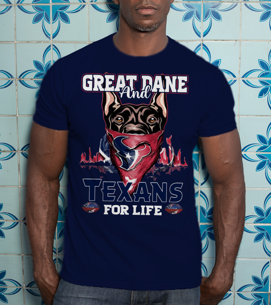 Great Dane And Texans For Life T-Shirt
