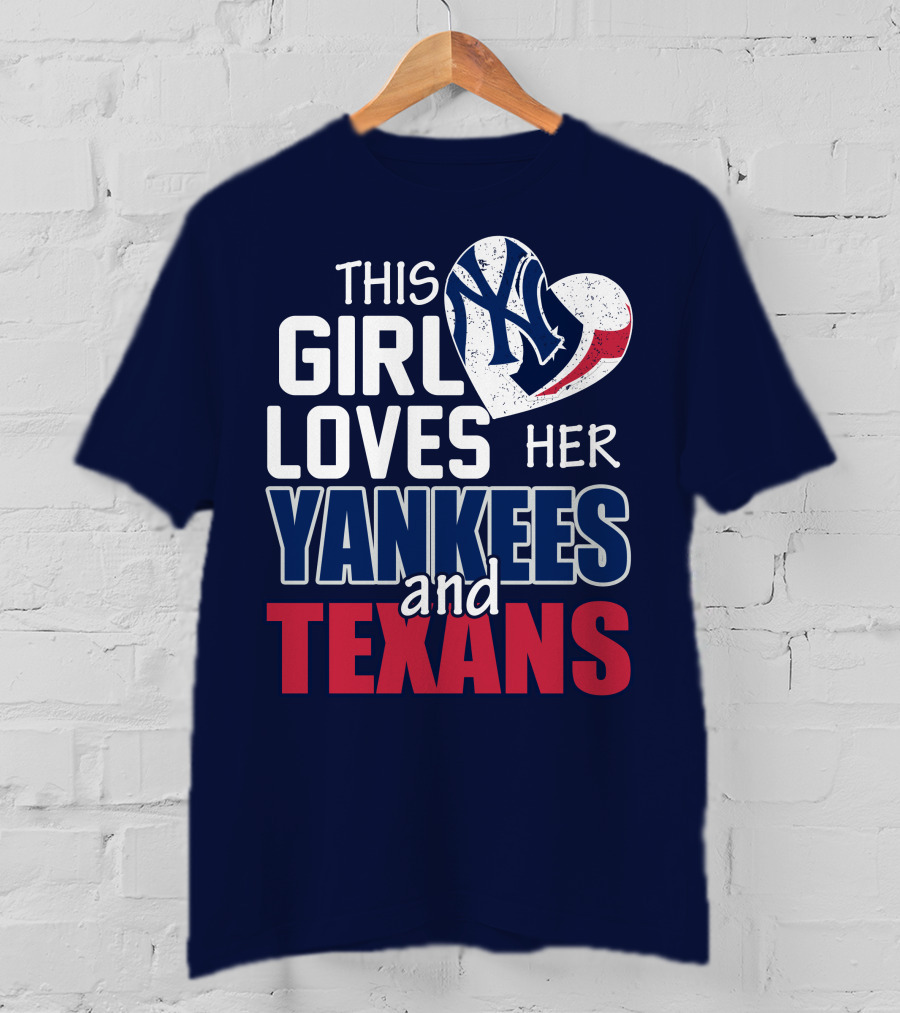 This Girl Loves Her Yankees And Texans Heart T-Shirt