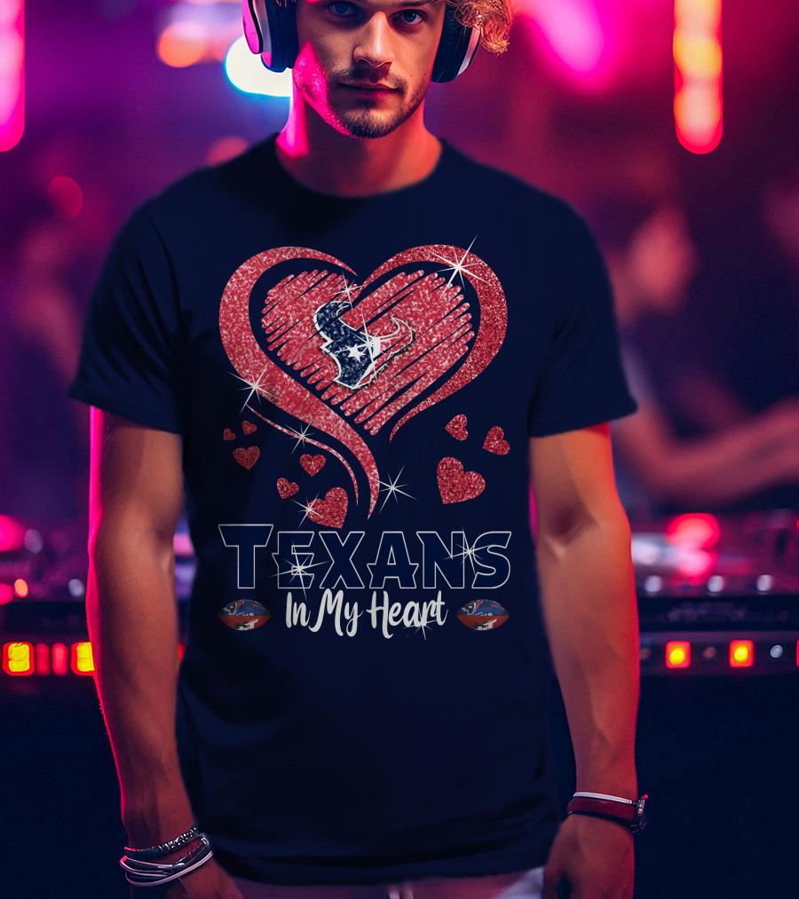 Texans In My Heart Houston Texans Sparkling Logo And Hearts T-Shirt