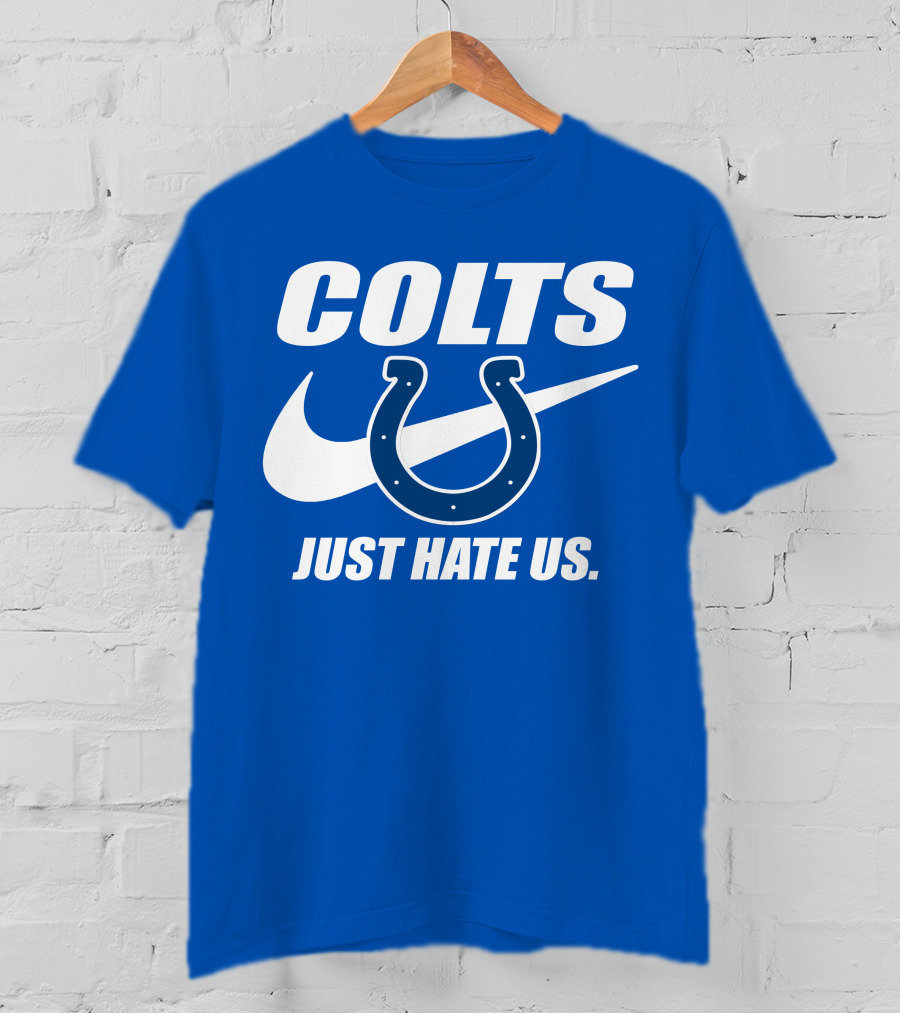 Colts Just Hate Us Nike T-Shirt