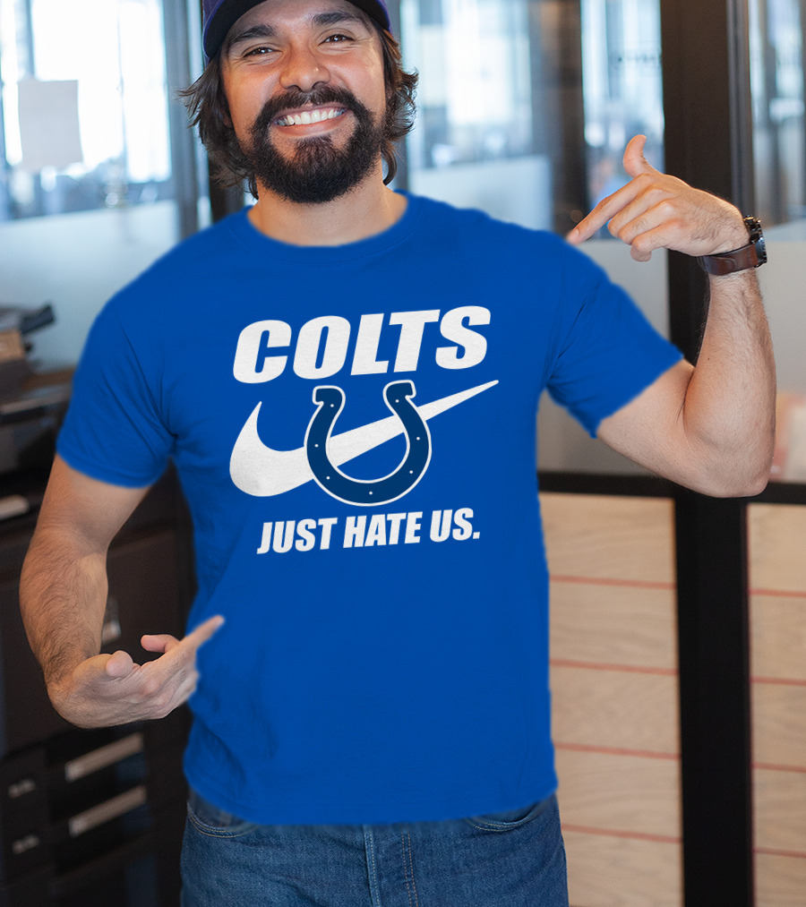 Colts Just Hate Us Nike T-Shirt