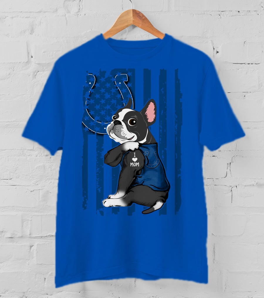 Indianapolis Colts Boston Terrier I Love Mom T-Shirt