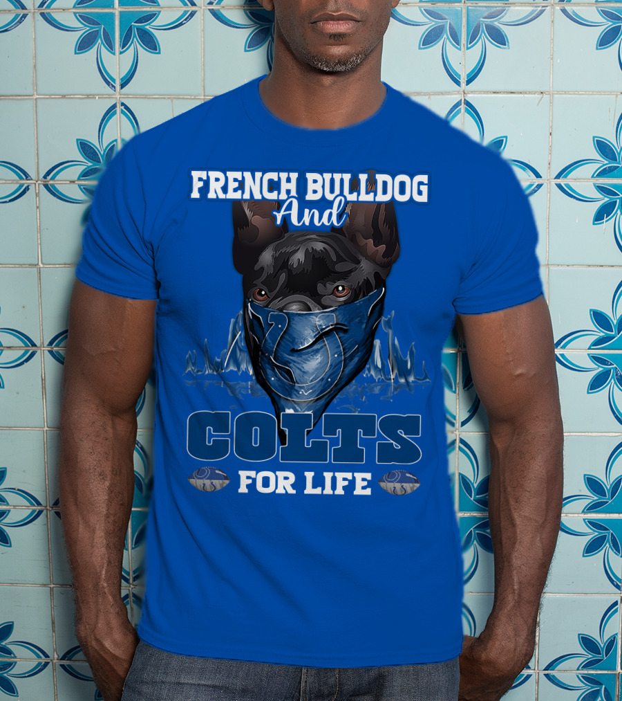 French Bulldog And Colts For Life T-Shirt