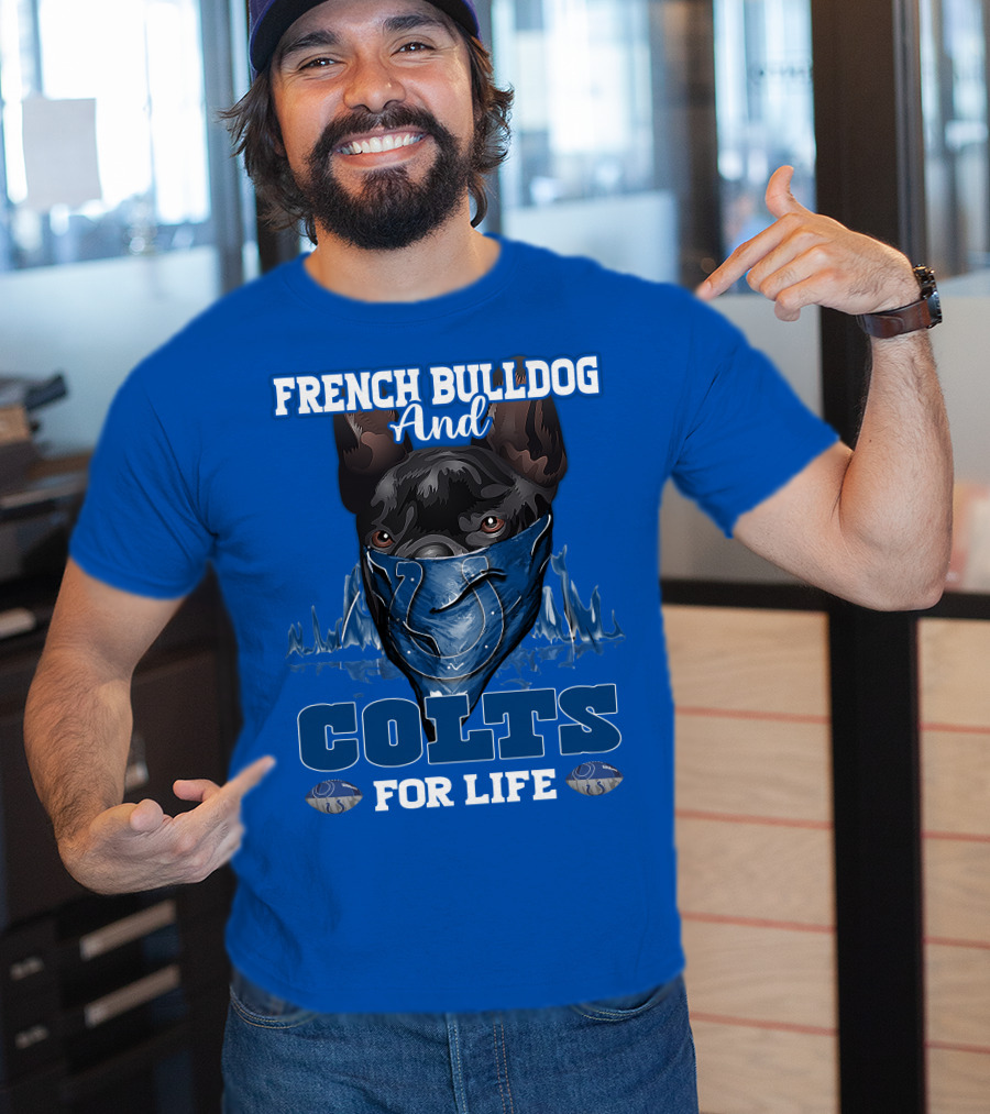 French Bulldog And Colts For Life T-Shirt